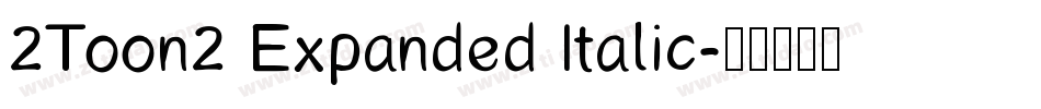 2Toon2 Expanded Italic字体转换